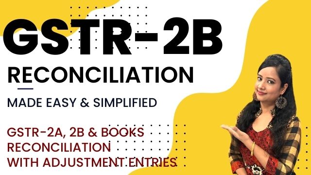 Reconciliation of GSTR-2B with 2A & Books of Accounts