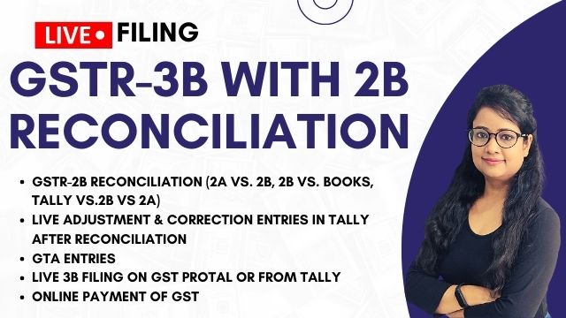 GSTR-3B FILING WITH RECONCILIATION OF BOOKS VS 2B VS 2A -Live