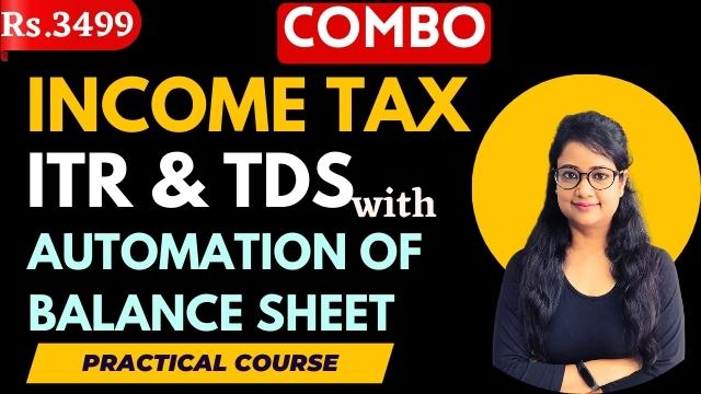 Combo – Income Tax, ITR, TDS with Automation of BS & P&L